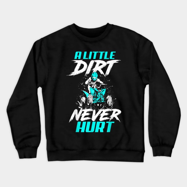 A Little Dirt Never Hurt Funny Motocross Dirt Bike Crewneck Sweatshirt by rhazi mode plagget